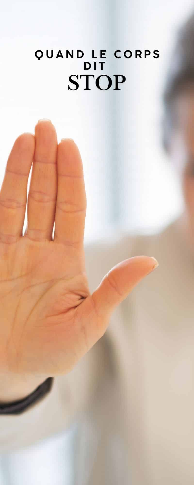 Quand le corps dit stop
